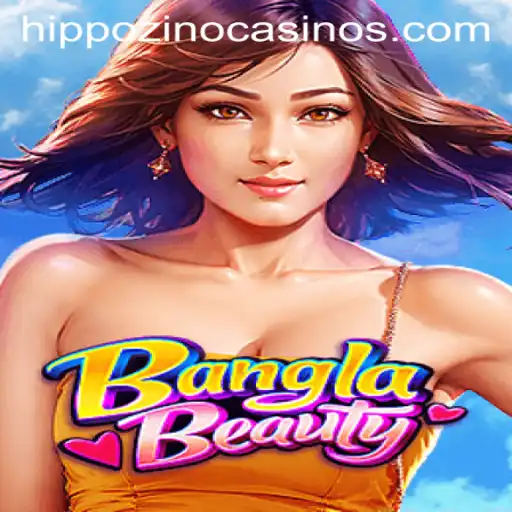 Unveiling BanglaBeauty: A New Era of Gaming at Hippozino