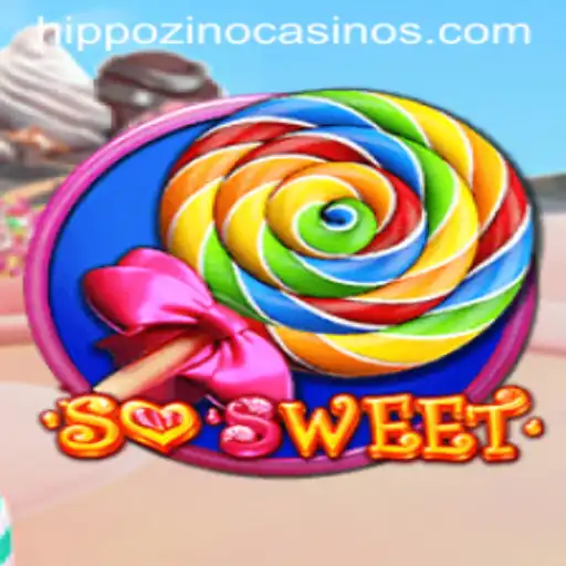 Discover the Exciting World of SoSweet with Hippozino
