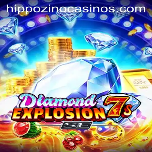 Explore the Thrills of DiamondExplosion7sSE at Hippozino
