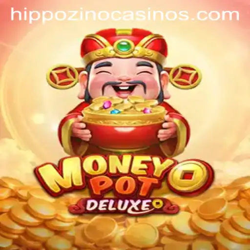 Discovering MoneyPotDELUXE: A Thrilling Gaming Adventure at Hippozino